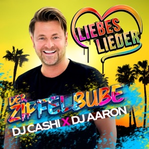 Liebeslieder (feat. DJ Cashi & DJ Aaron)