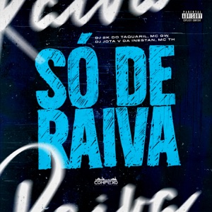 Só de Raiva (feat. MC TH)