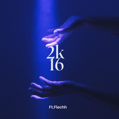 2K16 (feat. Flechh) - Single