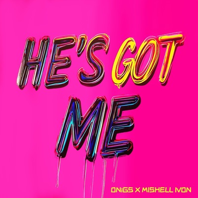 HE'S GOT ME - Single
