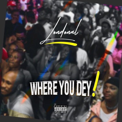 Where you dey - Single