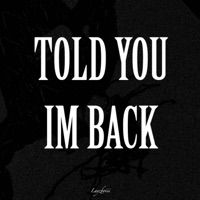 Told You Im Back (feat. Fumji) - Single - Layzboiii