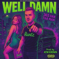 WELL DAMN - Single - 365 Dan THA Man