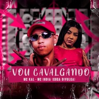 Vou Cavalgando - Single - MC Kal & Mc India