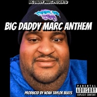 Big Daddy Marc Anthem (feat. Noah Taylor Beats) - Single - Big Daddy Marc