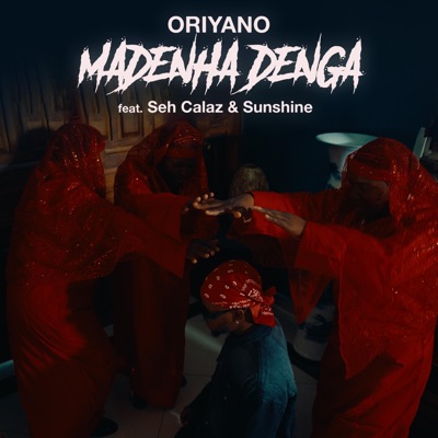 Song - Madenha Denga (feat. Seh Calaz & Sunshine) - Oriyano