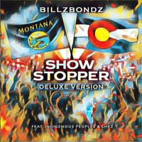 Show Stopper (feat. Indigenous Peoples & Chez) [Radio Edited Deluxe Version] - Single - BillZBondZ