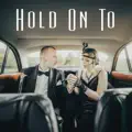 Hold on To