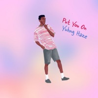 Put You On - Single - Yuhng Haze