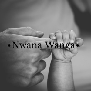 Nwana Wanga (feat. SE Temm)