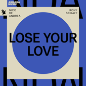 Lose Your Love - Nico de Andrea &amp; Rony Seikaly Cover Art