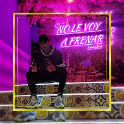 NO LE VOY A FRENAR - Single