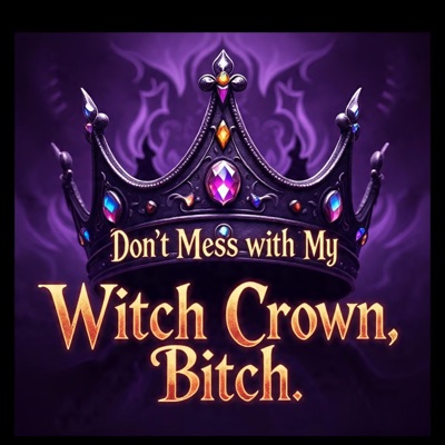 Don’t Mess with My Witch Crown, Bitch (feat. AG Girl & Arana) - Single