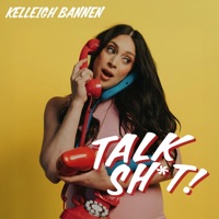 Talk Shit - Single - Kelleigh Bannen