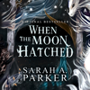 Sarah A. Parker - When the Moon Hatched artwork