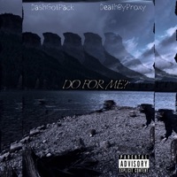 Do For Me? (feat. DeathByProxy) - Single - DashGotPack