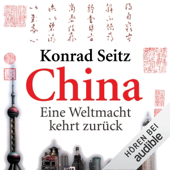 Audiobook cover for China: Eine Weltmacht kehrt zurück by Konrad Seitz