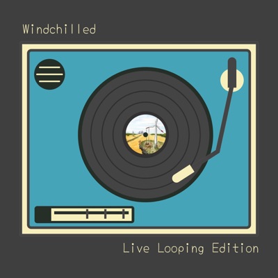 Windchilled (Live Looping Edition) - Single