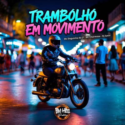 Trambolho em Movimento (feat. BM HITS PRODUTORA) - Single