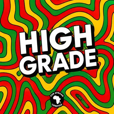 Listen to High Grade - Single by Pan African Lifestyle