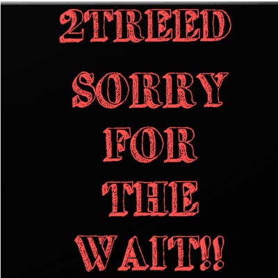 SORRY FOR THE WAIT!! - EP