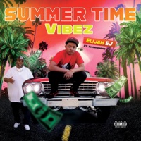 Summertime Vibez (feat. Know Shame) - Single - Elijah EJ