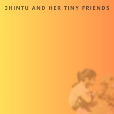 Jhintu and Her Tiny Friends - EP
