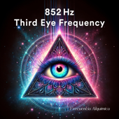 852 Hz Third Eye Frequency - EP