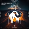 No Other Way - Single