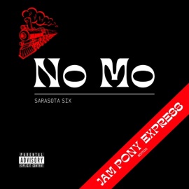 No Mo (JAM PONY Edition) Sarasota Six