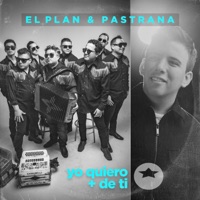 Yo Quiero + de Ti - Single - El Plan & Pastrana