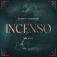 Incenso (Ao Vivo) - Flavio Vasques