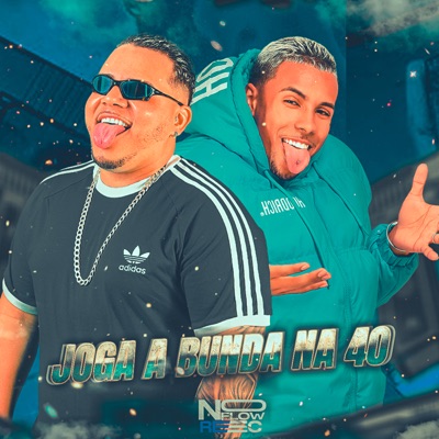 Joga a Bunda na 40 (feat. BNB No Beat) - Single