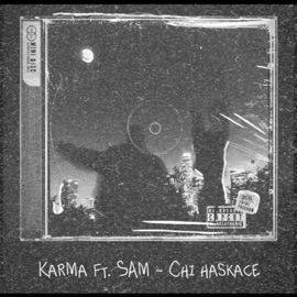 Chi haskace (feat. SAM) KarMa