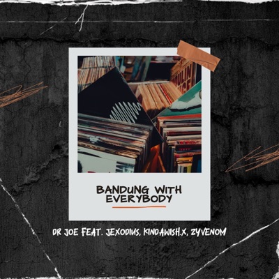 Bandung with Everybody (feat. Jexodius, Kindawish.x & Zyvenom) - Single