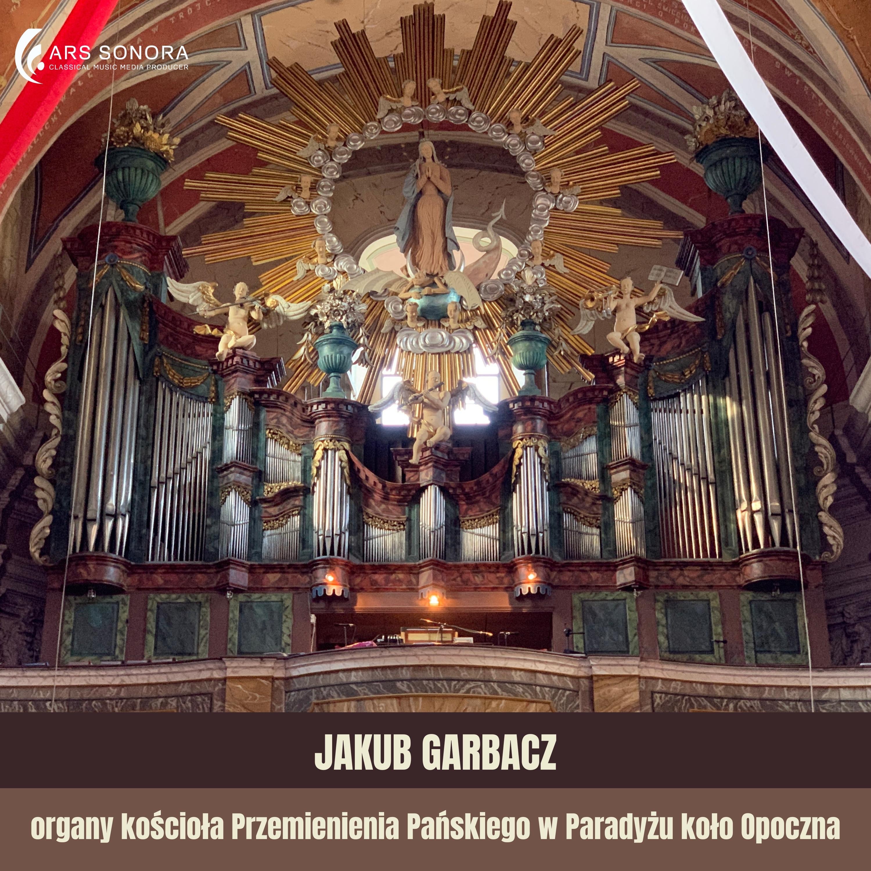 Jakub Garbacz - organy kościoła Przemienienia Pańskiego w Paradyżu koło Opoczna
