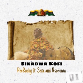 Sikadwa Kofi (feat. Sexa & Nsoroma) Peerocky