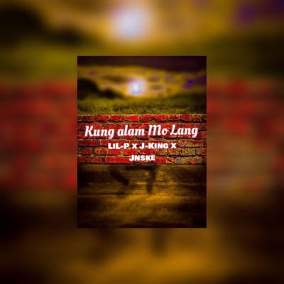 Kung alam mo Lang (feat. LiL-P & Jnske) - Single