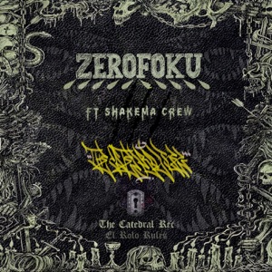 Zerofoku (feat. Shakema Crew)