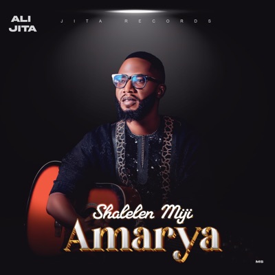 Song - Shalelen Miji - Amarya - Ali Jita