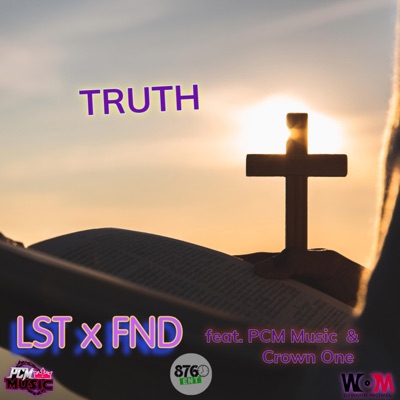 Truth (feat. LST x FND, PCM Music & Crown One) - Single