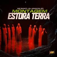 Montagem Estora Terra - Single - DJ JEAN DA ZO, MC SANTI & ABC ÉO FLUXO