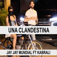 Una Clandestina (feat. KABRALi) - Single - Jay Jay Mundial