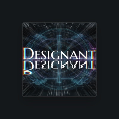 Listen to Designant, watch music videos, read bio, see tour dates & more!