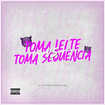Mtg Toma Leite x Toma Sequência (feat. Mc Menor Do GL & Mc Rb Do Paraiso) - Single