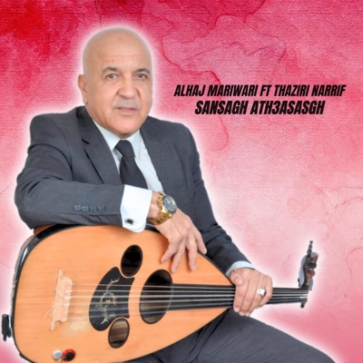 Alhaj Mariwari - Sansagh Ath3asasagh