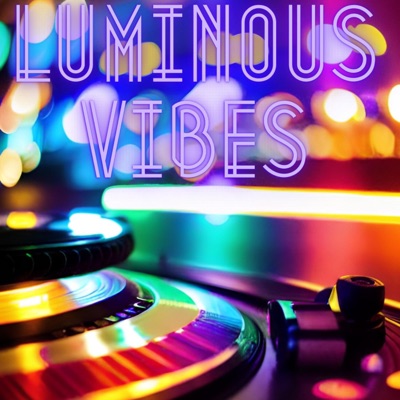 Luminous Vibes - EP
