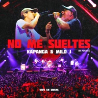 No Me Sueltes (Es Posible) [Vivo en Obras] - Single - Kapanga & Milo j