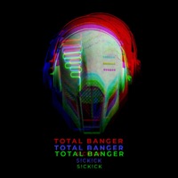 Total Banger - Single - Sickick