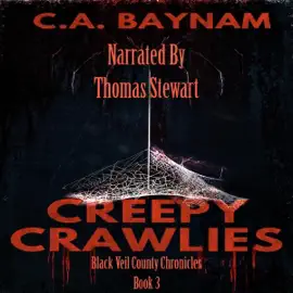 Creepy Crawlies: Black Veil County Chronicles, Book 3 (Unabridged)